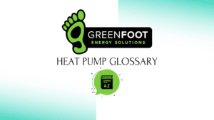 Heat Pump Glossary by GreenFoot Energy Solutions
